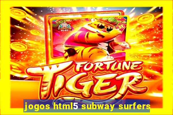 jogos html5 subway surfers